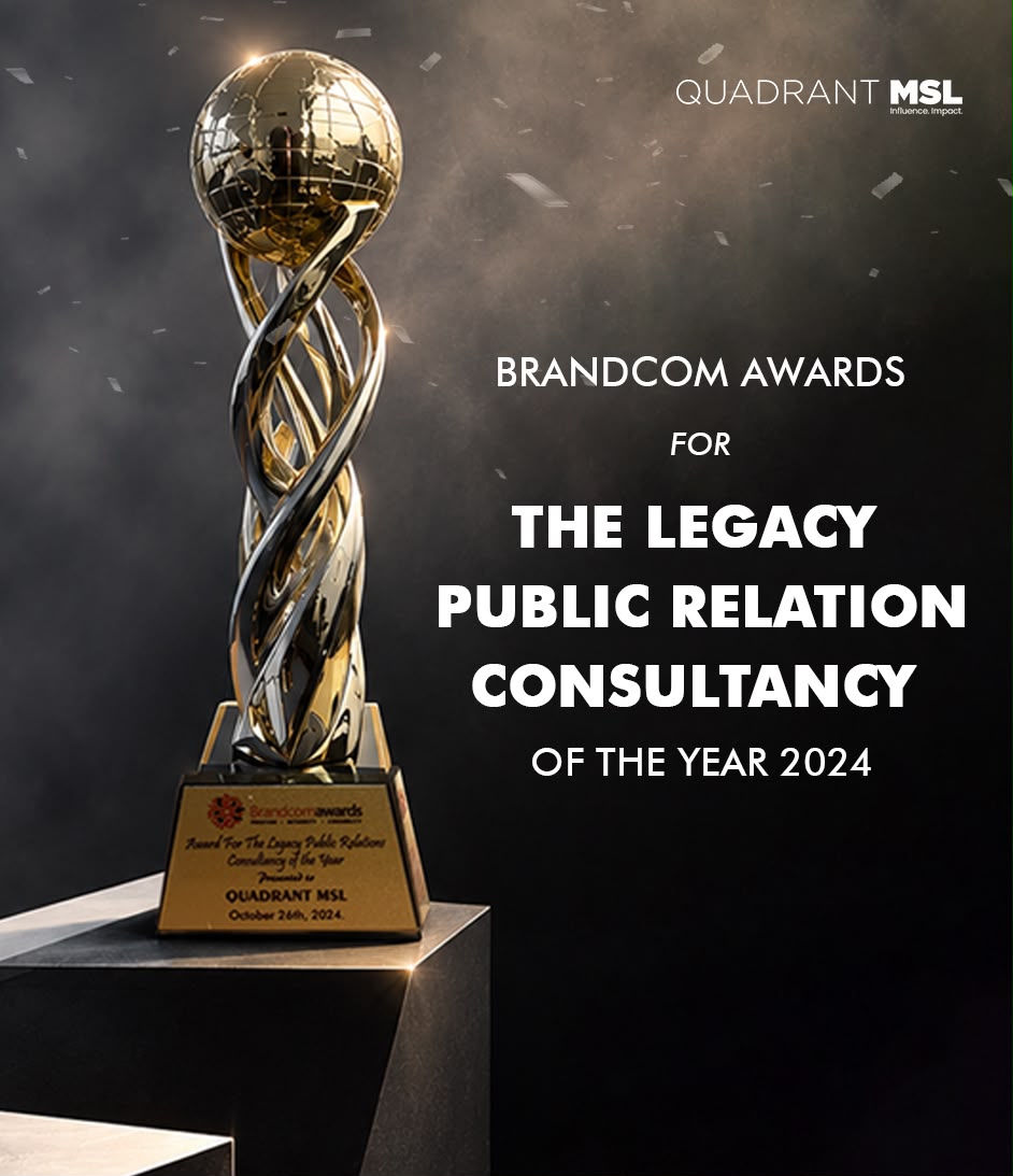 Quadrant MSL added another remarkable chapter to its journey by receiving the Legacy PR Company of the Year award at the Brandcom Awards, a recognition that celebrates sustained excellence, industry leadership and enduring impact.