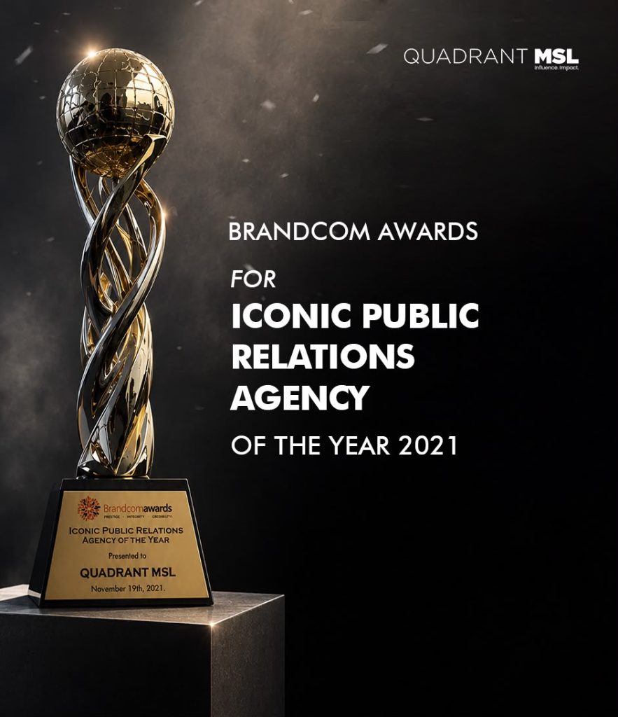 Iconic By Impact: Quadrant MSL Wins the Iconic Brandcom Public Relations Agency of the Year Award (2021)